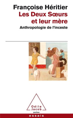 Les deux soeurs et leur mère - anthropologie de l'inceste