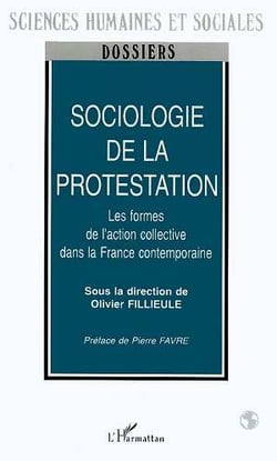 Sociologie de la protestation - les formes de l'action collective dans la France contemporaine