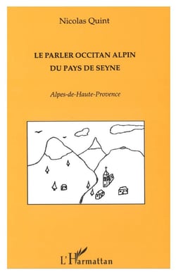 Le Parler Occitan Alpin du Pays de Seyne : Alpes de Haute Provence