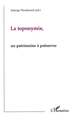 La toponymie - un patrimoine à préserver