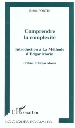 Comprendre la complexite - introduction a la methode d'edgar morin