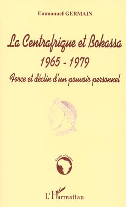 La centrafrique et bokassa 1965-1979
