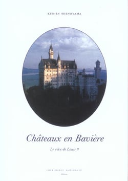 Chateaux en Bavière, le rêve de Louis II