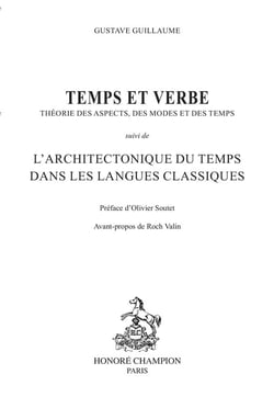Temps et verbe : théorie des aspects, des modes et du temps - l'architectonique du temps dans les langues classiques