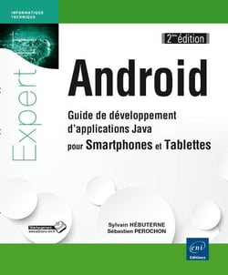 Android - guide de développement d'applications java pour smartphones et tablettes (2e édition)