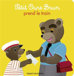 Petit ours brun prend le train - premieres histoires