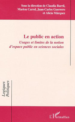 Le public en action : Usages et limites de la notion d'espace public en sciences sociales
