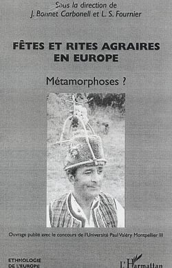 Fêtes et rites agraires en Europe : Métamorphoses ?