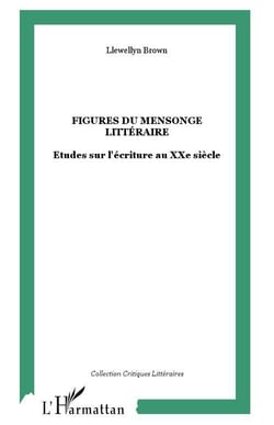 Figures du mensonge littéraire : Etudes sur l'écriture au XXe siècle