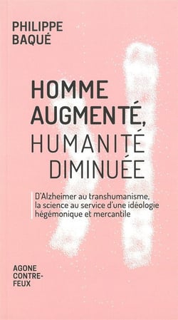 L'homme augmenté - de l'immortalité au séquençage génomique, la fin de l'humain