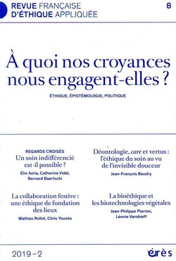 Revue française d'éthique appliquée n.8 : 2019-2 - à quoi nos croyances nous engagent-elles ?