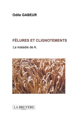 Fêlures et clignotements - la maladie de A.