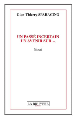 Un passe incertain, un avenir sûr...