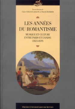 Les années du romantisme - musique et culture entre Paris et l'Anjou (1823-1839)