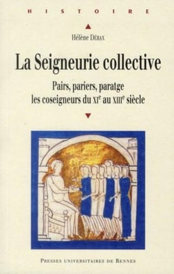 La seigneurie collective - pairs, pariers, paratge, les coseigneurs du XI au XII siècle