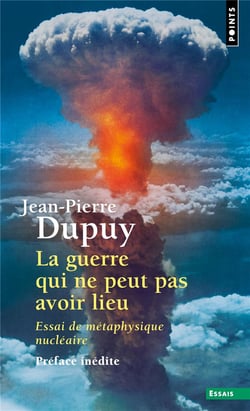 La guerre qui ne peut pas avoir lieu :  essai de métaphysique nucléaire