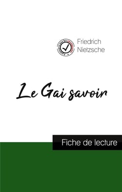 Le Gai savoir de Nietzsche : fiche de lecture et analyse complète de l'oeuvre