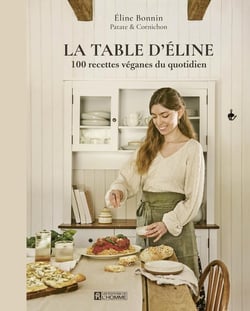 La table d'Éline : 100 recettes véganes du quotidien