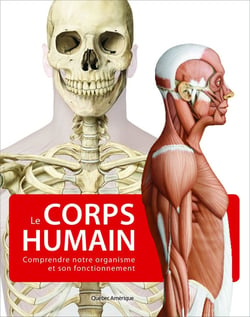 Le corps humain : Comprendre notre organisme et son fonctionnement (2e édition)