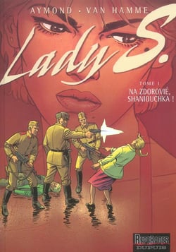 Lady S. Tome 1 : na zdorovié, Shaniouchka !