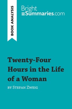 Twenty-Four Hours in the Life of a Woman by Stefan Zweig (Book Analysis) : Detailed Summary, Analysis and Reading Guide