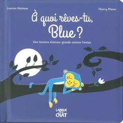 À quoi rêves-tu, Blue ? une histoire d'amour grande comme l'océan