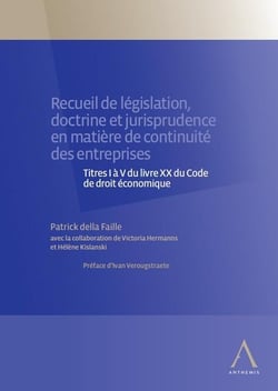 Recueil de législation, doctrine et jurisprudence en matière de continuité des entreprises : titres I à V du livre XX du Code