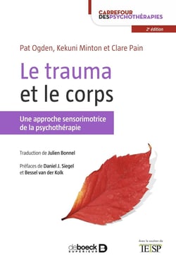 Le trauma et le corps - une approche sensorimotrice de la psychothérapie