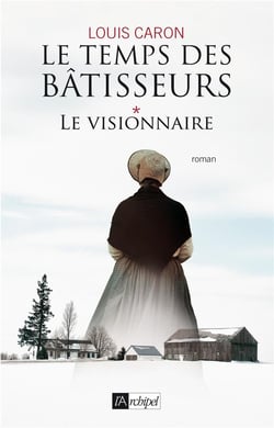 Le temps des bâtisseurs Tome 1 - le visionnaire