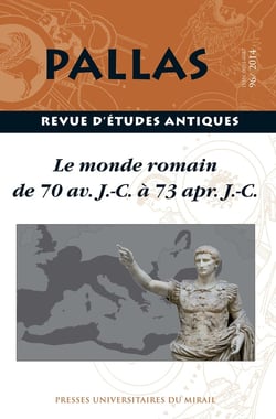 Revue Pallas n.96 : le monde romain de 70 av. J.-C. à 73 apr. J.-C.
