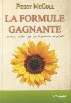 La formule gagnante - le secret unique pour une vie pleinement réussie