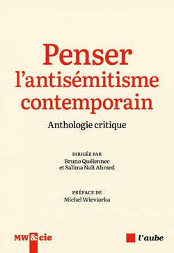 Penser l'antisémitisme contemporain : Anthologie critique