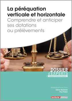 La perequation verticale et horizontale - comprendre et anticiper ses dotations ou prelevements