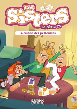 Les Sisters, la série TV Tome 32 : la guerre des pestouilles