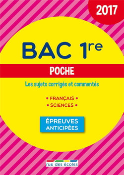 Bac 1re - poche - les sujets corrigés et commentés - épreuves anticipées (édition 2017)