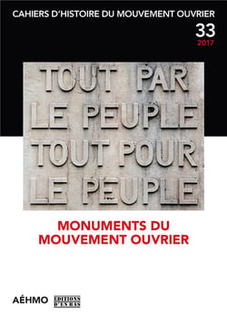 Cahiers d'histoire du mouvement ouvrier, no 33/2017 - monuments du mouvement ouvrier