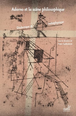 Adorno et la scène philosophique : Dialectique et métaphysique