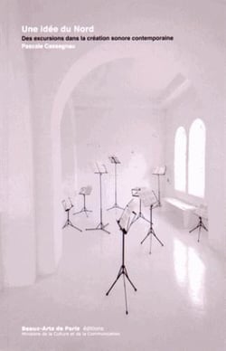 Une idée du nord - excursion dans la création sonore contemporaine