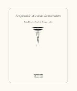 Le splendide XIXe siècle des Surréalistes