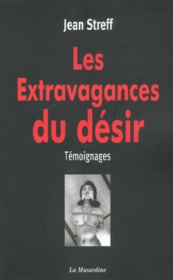Les extravagances du désir - témoignages