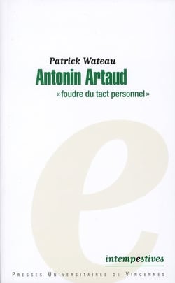 Antonin Artaud - "foudre du tact personnel"
