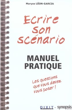Ecrire son scénario - Manuel pratique