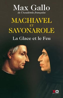 Machiavel et Savonarole - la glace et le feu