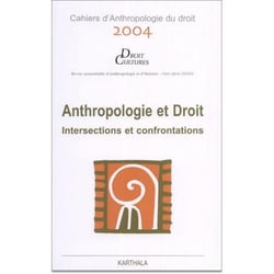 Anthropologie et droit. Intersections et confrontations