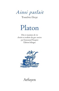 Ainsi parlait Tome 50 : Platon : dits et maximes de vie