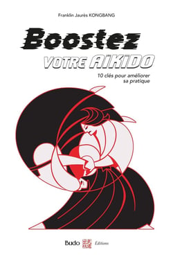 Boostez votre aikido : 10 clés pour améliorer sa pratique