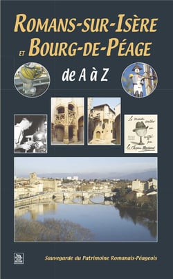 Romans-sur-Isère et Bourg-de-Péage de A à Z