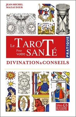 Le tarot pour votre santé : divination et conseils