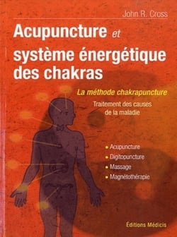 Acupuncture et le système énergétique des chakras - traitement des causes de la maladie