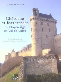 Chateaux et forteresses du moyen-age en val de loire
